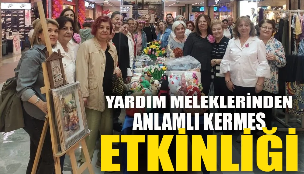 Yardım Meleklerinden anlamlı kermes etkinliği