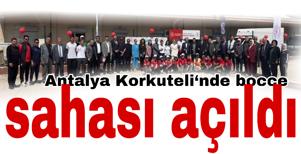 Antalya Korkuteli‘nde bocce sahası açıldı