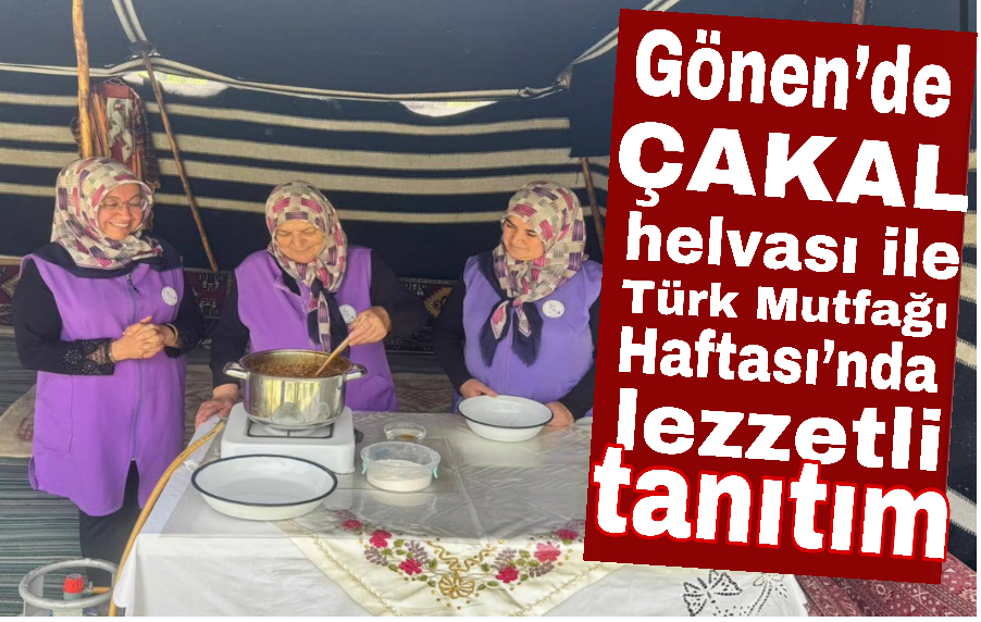 Gönen’de çakal helvası ile Türk Mutfağı Haftası’nda lezzetli tanıtım