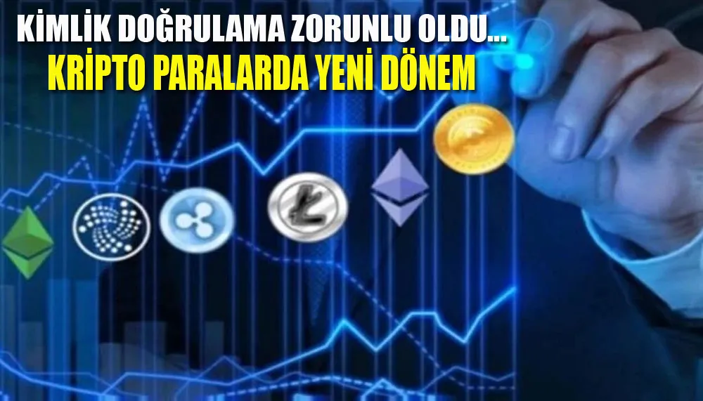 Kimlik doğrulama zorunlu oldu... Kripto paralarda yeni dönem