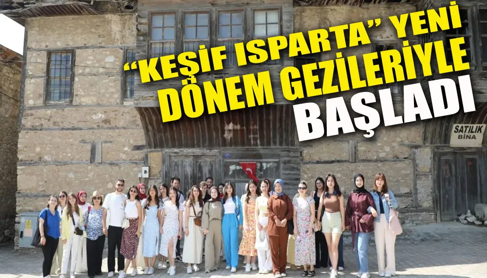 “Keşif Isparta” yeni dönem gezileriyle başladı
