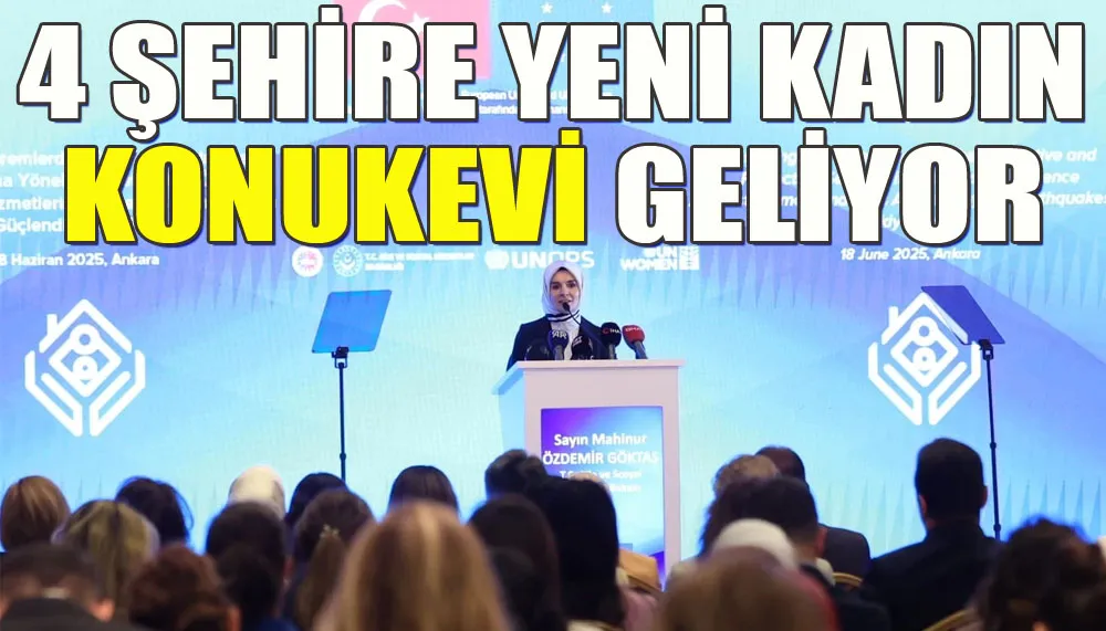 4 şehire yeni kadın konukevi geliyor