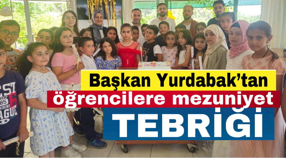 Başkan Yurdabak’tan öğrencilere mezuniyet tebriği