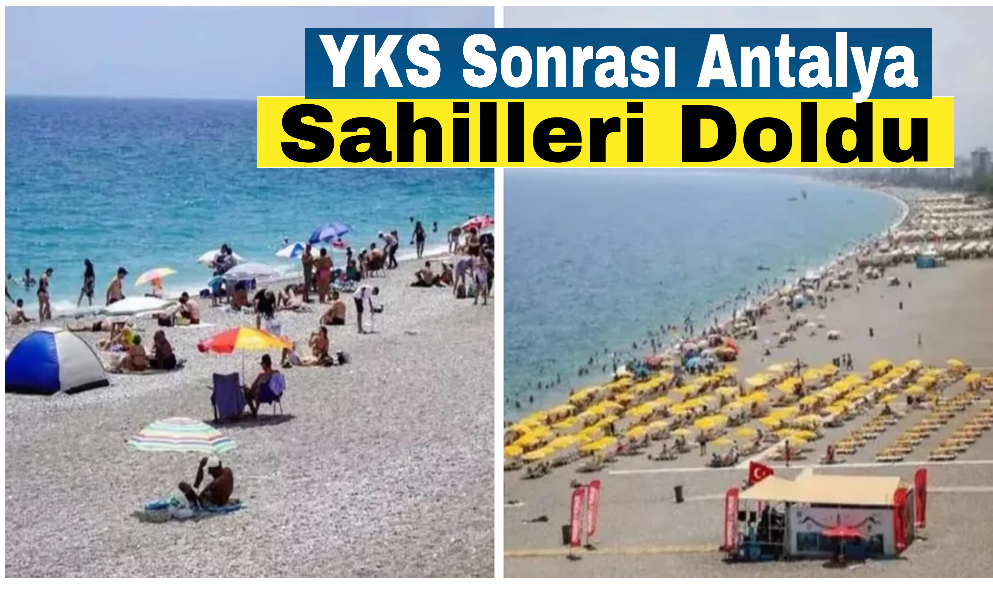 YKS Sonrası Antalya Sahilleri Doldu