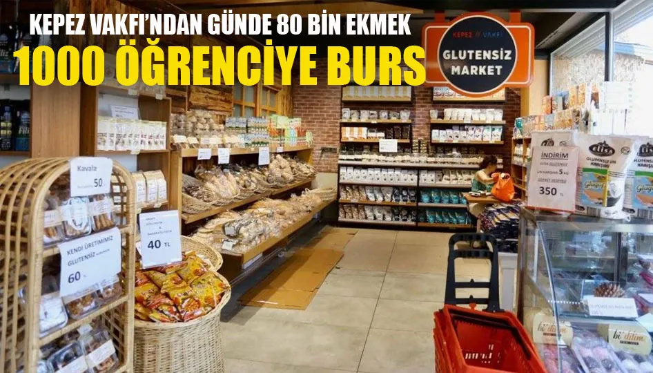 Kepez vakfı’ndan günde 80 bin ekmek, 1000 öğrenciye burs