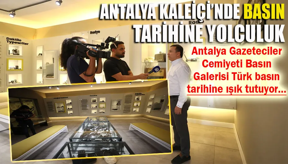 Antalya Kaleiçi’nde Basın tarihine yolculuk