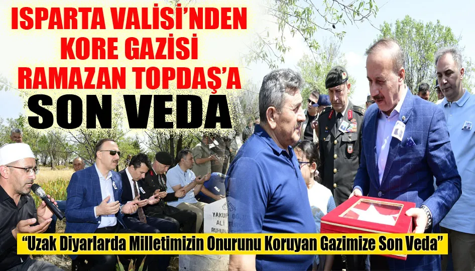“Uzak Diyarlarda Milletimizin Onurunu Koruyan Gazimize Son Veda”