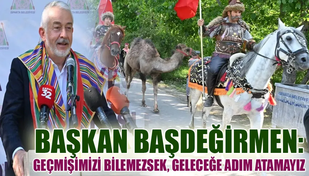 Başkan Başdeğirmen: Geçmişimizi bilemezsek, geleceğe adım atamayız