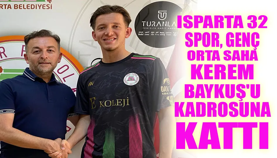 Isparta 32 spor, genç orta saha Kerem Baykuş