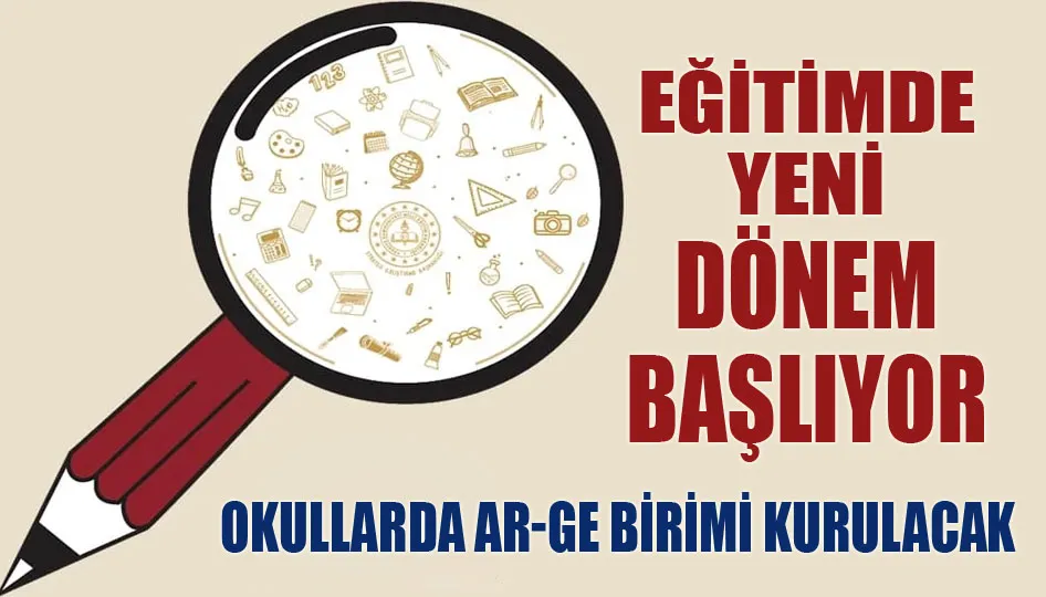 Eğitimde yeni dönem başlıyor... Okullarda AR-GE birimi kurulacak