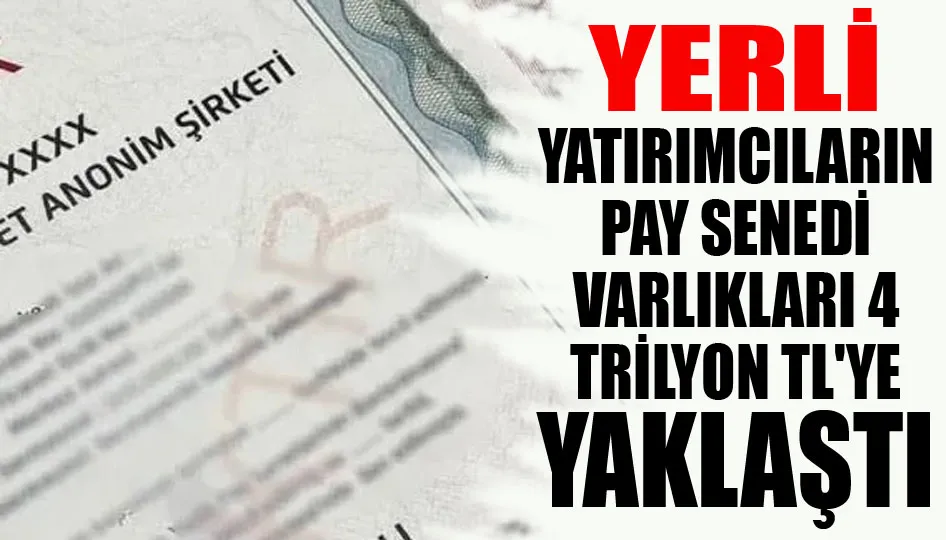 Yerli yatırımcıların pay senedi varlıkları 4 trilyon TL