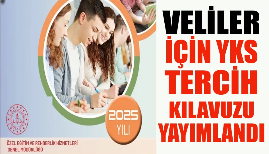 Veliler için YKS tercih kılavuzu yayımlandı