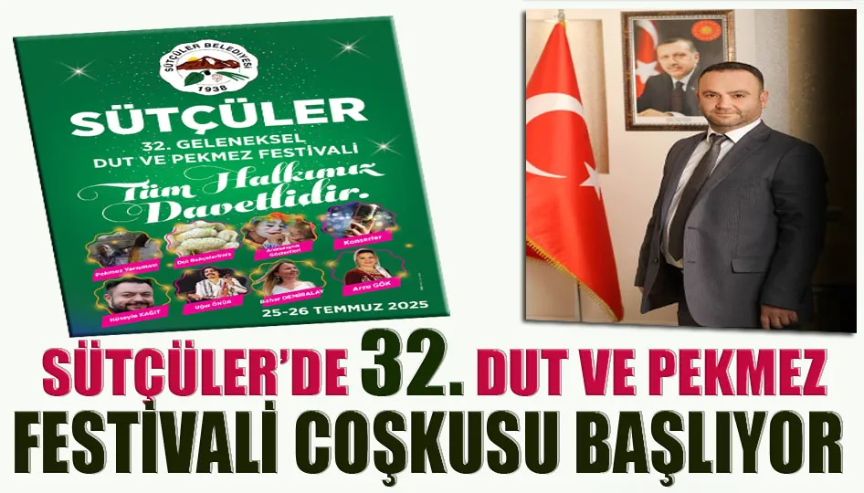 Sütçüler’de 32. Dut ve Pekmez Festivali Coşkusu Başlıyor