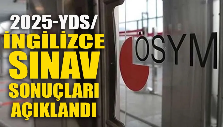 2025-YDS/İngilizce sınav sonuçları açıklandı
