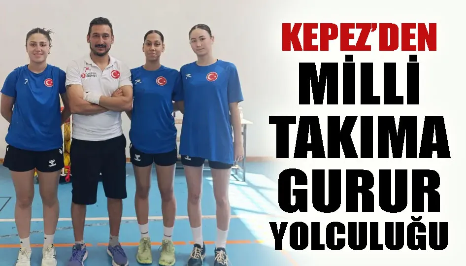 Kepez’den Milli Takıma gurur yolculuğu