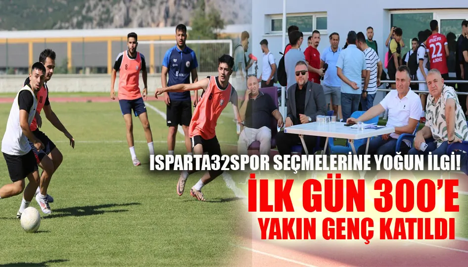 Isparta32spor seçmelerine yoğun ilgi! 