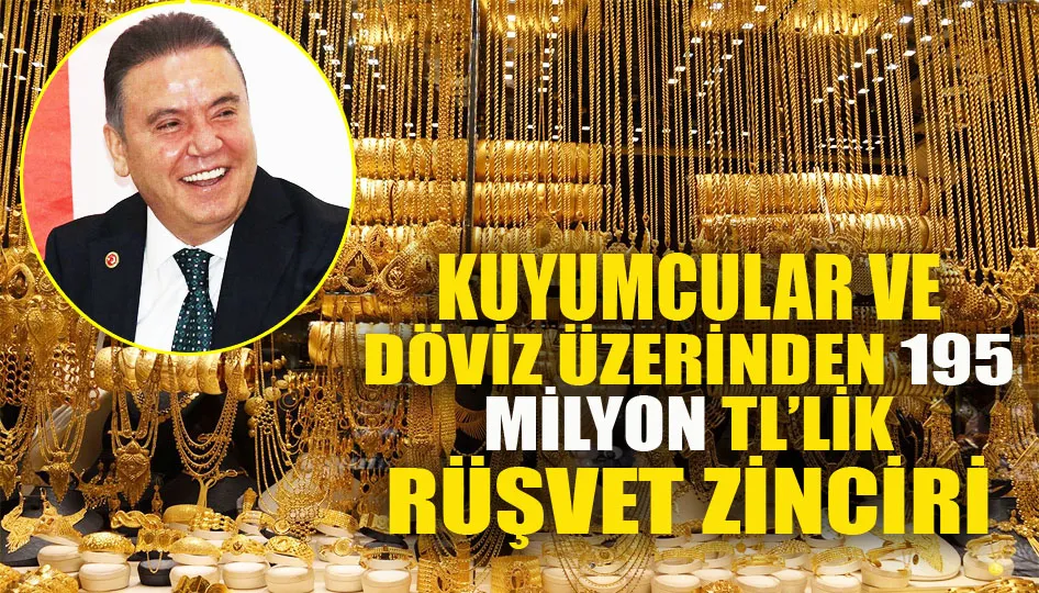 Kuyumcular ve döviz üzerinden 195 milyon tl’lik rüşvet zinciri