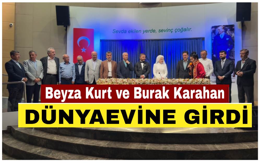 Beyza Kurt ve Burak Karahan Dünyaevine Girdi