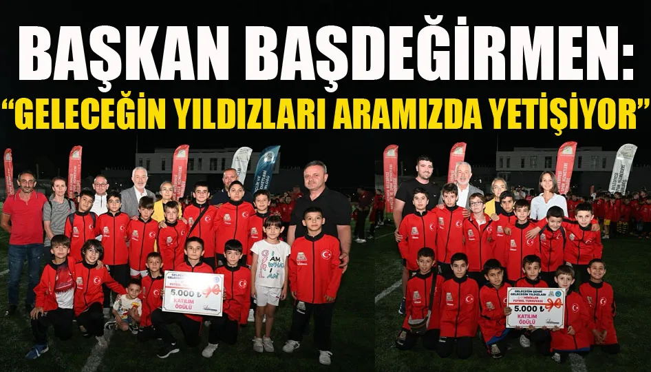 Başkan Başdeğirmen: “Geleceğin yıldızları aramızda yetişiyor”