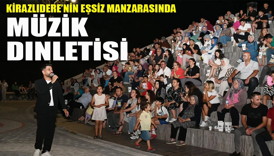 Kirazlıdere’nin eşsiz manzarasında müzik dinletisi