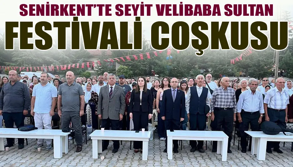 Senirkent’te Seyit Velibaba Sultan festivali coşkusu