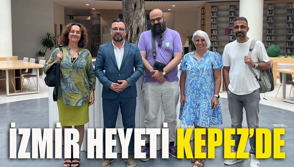 İzmir heyeti Kepez’de