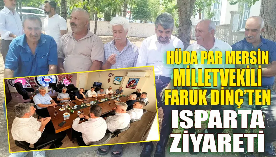 HÜDA PAR Mersin milletvekili Faruk Dinç’ten Isparta ziyareti