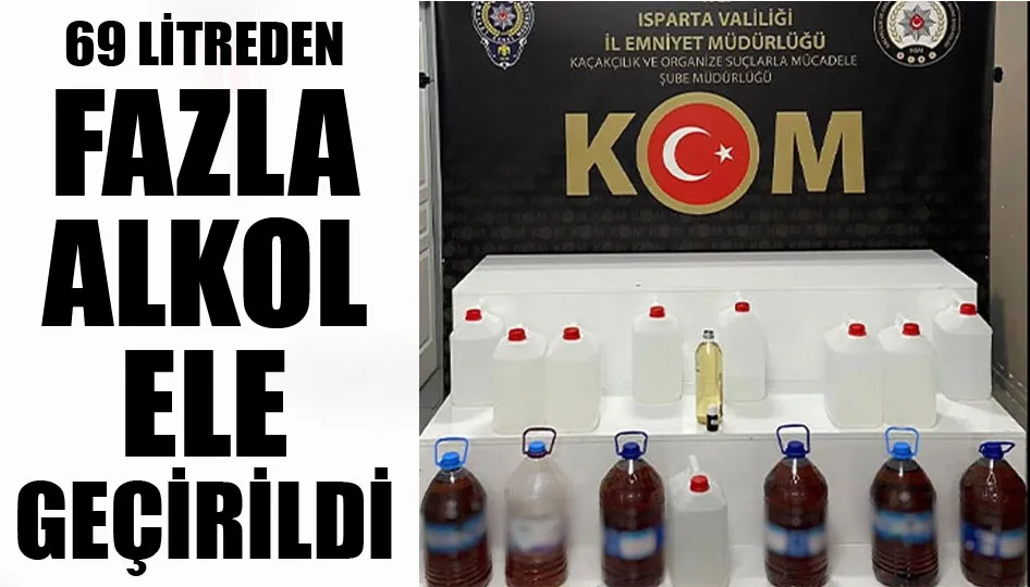 69 Litreden Fazla Alkol Ele Geçirildi