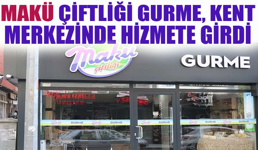 MAKÜ Çiftliği Gurme, kent merkezinde hizmete girdi